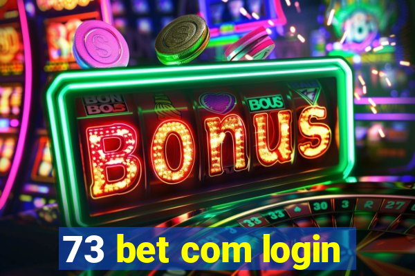 73 bet com login